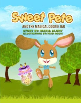 Sweet Pete and The Magical Cookie Jar by Maria Alony Illustrated by Heidi Rodis