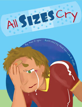 All Sizes Cry By Asia Igou Illustrated by Heidi Rodis